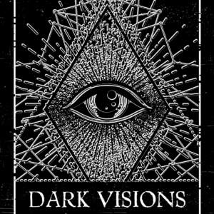 Dark Visions